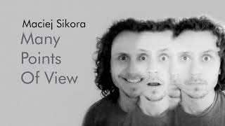 Maciej Sikora - Many Points Of View (Audio)