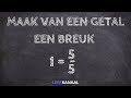 Maak van een getal een breuk  breuken onderwijs rekenen