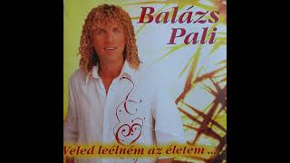 Balázs Pali - Egyszer vagy százszor  ( Official audió 2002 )