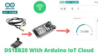 DS18B20 Temperature sensor with Arduino IoT Cloud | DS18B20 with Esp32 & Arduino IoT Cloud @Arduino