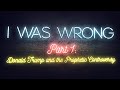 I Was Wrong | Part 1 | Donald Trump and the Prophetic Controversy