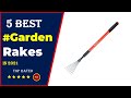 ✅ Top 5: Best Garden Rake 2021 [Tested &amp; Reviewed]