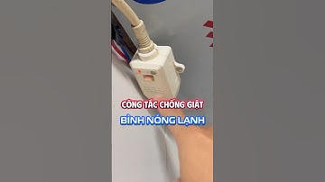 Kiểm tra công tắc chống giật bình đun nước nóng. #kieuhungmep