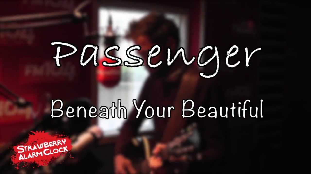 My Favorite Song As Of Right Now Passenger Beneath Your Beautiful Beautiful Lyrics Passenger Greatest Songs My Favorite Song As Of Right Now Passenger Beneath Your Beautiful Beautiful Lyrics Passenger Greatest Songs