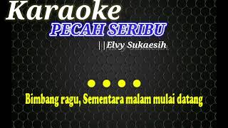 Karaoke Pecah seribu ||Elvy Sukaesih