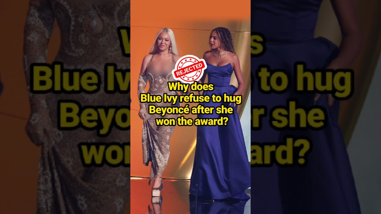 Why does Blue Ivy refuse to hug Beyoncé after she won the award?
