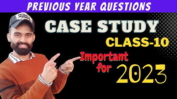 Previous Year Questions Class 10 | Case Study Based Questions | Cbse 2022-23