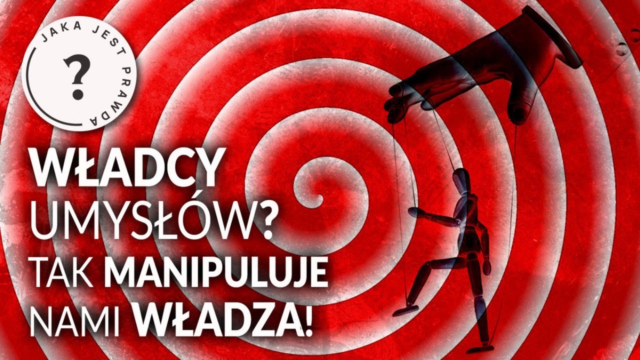 Władcy umysłów? Tak MANIPULUJE nami władza! || Jaka jest prawda?
