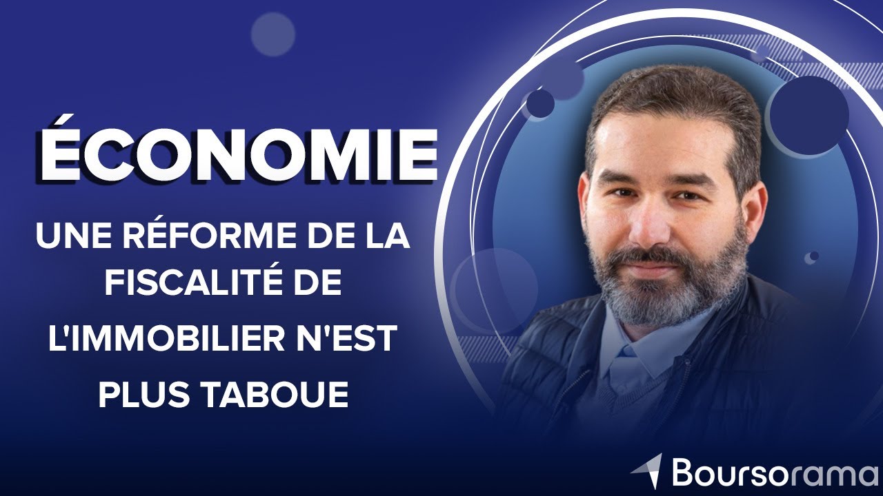 Une rforme de la fiscalit de limmobilier nest plus taboue