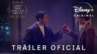 Cuando Frank Conoció A Carlitos | Tráiler Oficial | Disney+