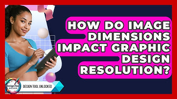 How Do Image Dimensions Impact Graphic Design Resolution? - Design Tool Unlocked