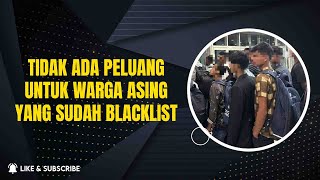 PELANCONG YG BLACKLIST AKAN DI HALANG MASUK LEBIH AWAL MENGUNAKAN SISTEM BARU.