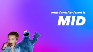 your favorite dessert is MID