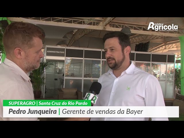 SUPERAGRO | Pedro Junqueira | Gerente de vendas da Bayer