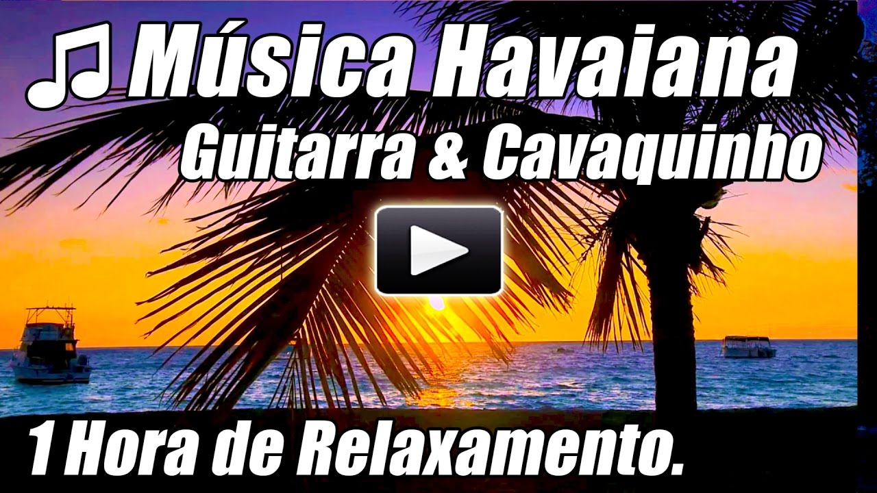 Musica Havaiana Relaxante Violao Ukulele Cancoes Acustico ...