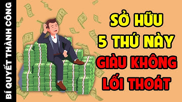 Sỡ Hữu 5 Tư Duy BẤT DI BẤT DỊCH Về Tài Chính Này Thì Tiền Bạc Sẽ Tự Động Chảy Vào Túi