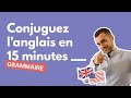 Conjugaison anglaise - apprendre à conjuguer en 15 minutes