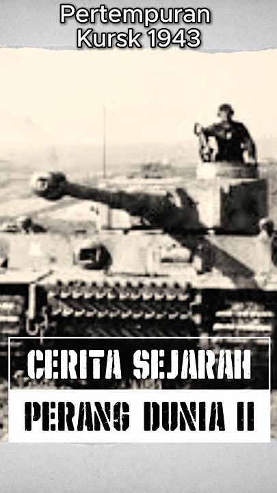 SEJARAH Pertempuran Kursk tahun 1943 #WW II #PERANG DUNIA #HISTORY #Uni Soviet #Nazi Jerman Warffen