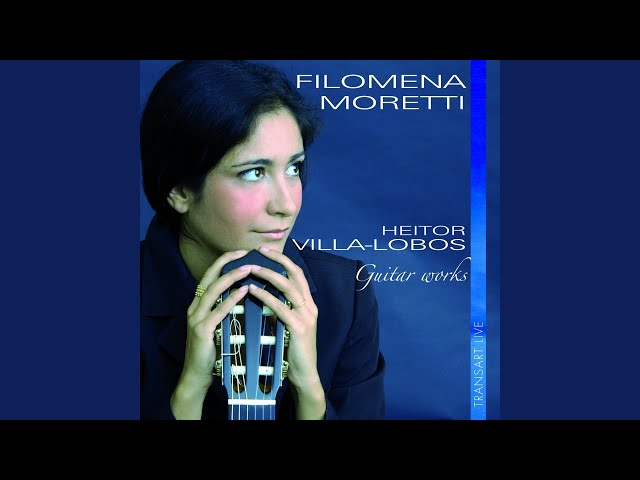 Villa-Lobos - Suite Populaire Brésilienne pour guitare : Filomena Moretti, guitare