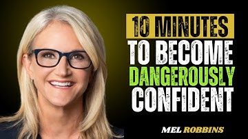 Give Me 10  Minutes and I’ll Make You Dangerously Confident | Mel Robbins Motivational video