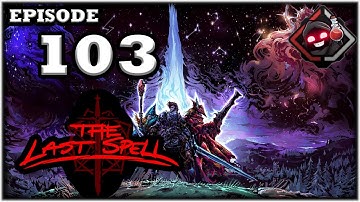 Mukluk Plays The Last Spell Part 103