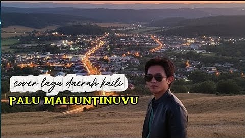 [Request] Palu maliuntinuvu - Aksan intjemakkah, Cover Lagu daerah kaili