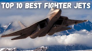 Top 10 Best Fighter Jets In The World In 2024