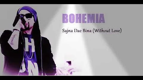 Bohemia- Sajna De Bina (Without Love)(360P)