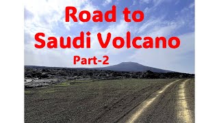 Road to Saudi Volcano | Harrat Khaybar