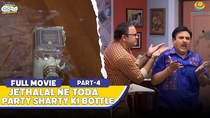 Jethalal ne Tod Di Party Sharty Ki Bottle! | FULL MOVIE | Part 4 | Taarak Mehta Ka Ooltah Chashmah