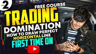 How To Drow Perfect Horizontal Line | Most Tranding Course Now Free | Trading Domination | Part 2 》