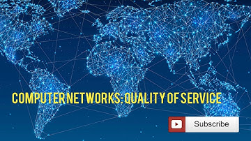 CS 306: Computer Networks| Module 4- Quality of Service