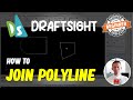 Draftsight How To Join Polyline