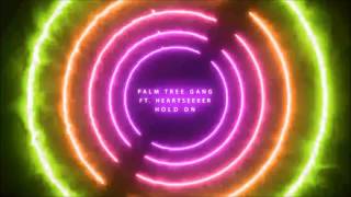 Palm Tree Gang - Hold On Ft. Heartseeker (Original Mix) [Buried Treasure 012]