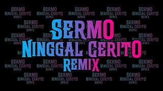 SERMO NINGGAL CERITO ( DJ VERSION )