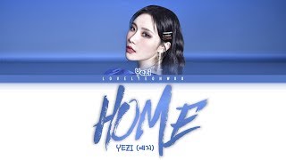 YEZI (예지) – HOME Lyrics (Color Coded Han/Rom/Eng)