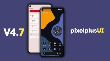 OFFICIAL PixelPlusUI V4.7 is here - ANDROID 12L | Something New !