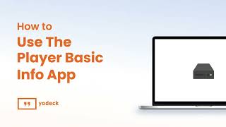 How To Use The Player Basic Info App With Yodeck