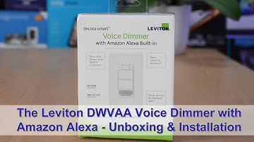 Leviton Decora "DWVAA" Smart Voice Dimmer w/ Amazon Alexa - Unboxing, Installation and Demo