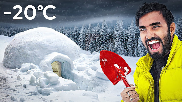 I BUILT AN IGLOO IN -20°C