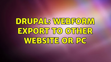 Drupal: Webform export to other website or pc