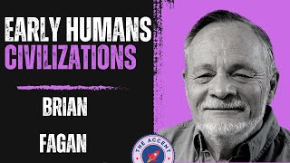 Explorer Early Humans, First Civilizations, And Fall Of Civilizations With Dr. Brian Fagan