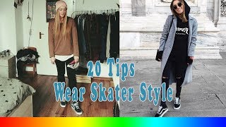 20 Style Tips On How To Wear Skater Style
