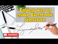 EASIEST WAY TO MAKE ELECTRONIC SIGNATURE