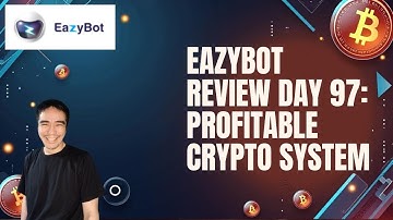 EazyBot Review Day 97: The Power of Automated Crypto Trading Strategy for Consistent Results