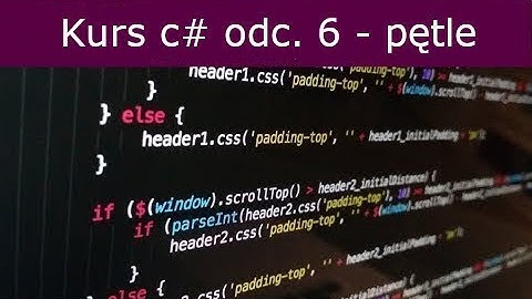 Kurs c# odc. 6 - pętle while, do while i for