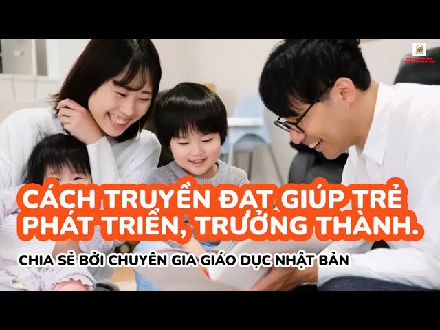 Outline Video 【Dạy con】CÁCH TRUYỀN ĐẠT GIÚP TRẺ PHÁT TRIỂN, TRƯỞNG THÀNH.