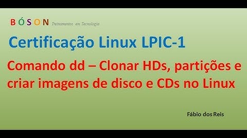 Comando dd - Clonar HDs, partições e criar imagens de disco e CDs - Linux