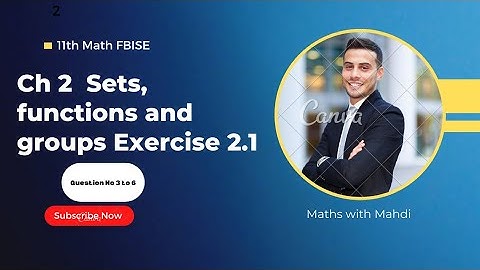 11th Class Math || Ch 2 Sets, Functions and Groups || Exercise 2.1 Question No 3 to 6