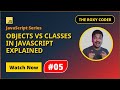 JavaScript Objects vs Classes Explained | OOP JavaScript Tutorial